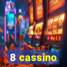 8 cassino